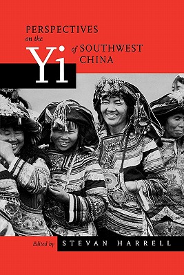 Perspectives on the Yi of Southwest China (Volume 26) (Studies on China)