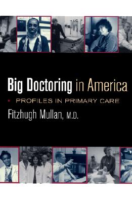 Big Doctoring in America: Profiles in Primary Care
