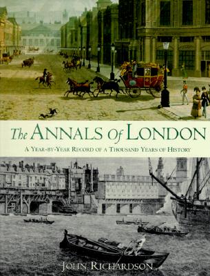 The Annals of London: A Year-by-Year Record of a Thousand Years of History