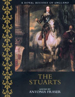The Stuarts (A Royal History of England)