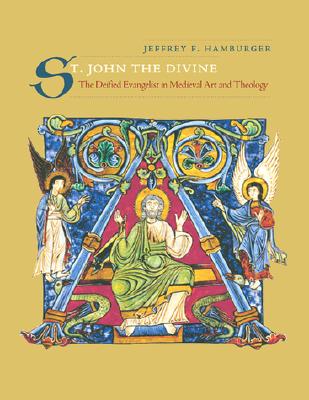Image for St. John the Divine: The Deified Evangelist in Medieval Art and Theology St. John the Divine: The Deified Evangelist in Medieval Art and Theology