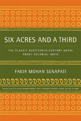 Six Acres and a Third: The Classic Nineteenth-Century Novel about Colonial India