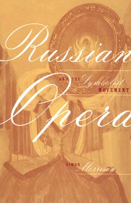Russian Opera and the Symbolist Movement