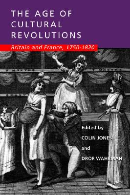 Image for The Age of Cultural Revolutions: Britain and France, 1750-1820