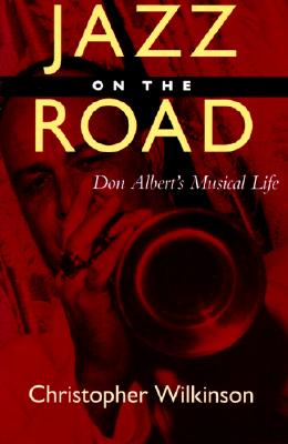 Jazz on the Road: Don Albert's Musical LIfe (Music of the African Diaspora) (Volume 3)