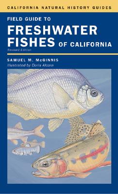 Field Guide to Freshwater Fishes of California (California Natural History Guides)