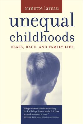 Unequal Childhoods: Class, Race, and Family Life