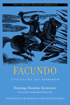 Image for Facundo: Civilization and Barbarism (Volume 12) (Latin American Literature and Culture)