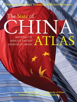 Image for The State of China Atlas: Mapping the World's Fastest Growing Economy