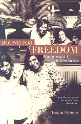 Bound for Freedom: Black Los Angeles in Jim Crow America