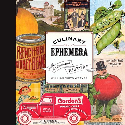 Culinary Ephemera: An Illustrated History (Volume 30) (California Studies in Food and Culture)