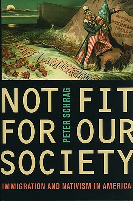 Not Fit for Our Society: Immigration and Nativism in America