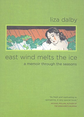 East Wind Melts the Ice: A Memoir through the Seasons