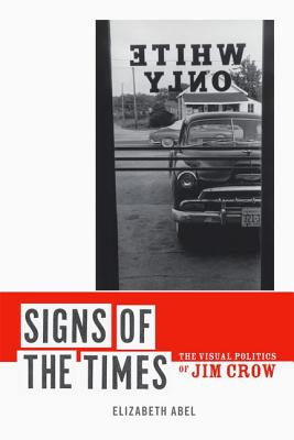 Signs of the Times: The Visual Politics of Jim Crow