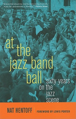 At the Jazz Band Ball: Sixty Years on the Jazz Scene
