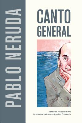 Canto General (Volume 7) (Latin American Literature and Culture)