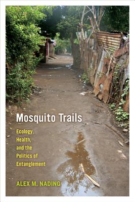 Mosquito Trails: Ecology, Health, And The Politics