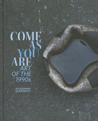 Come as You Are: Art of the 1990s