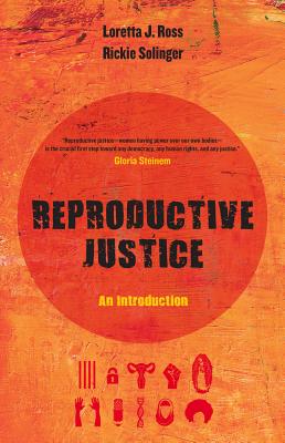 Reproductive Justice: An Introduction (Volume 1) (Reproductive Justice: A New Vision for the 21st Century)