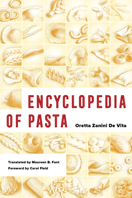 Encyclopedia of Pasta (Volume 26) (California Studies in Food and Culture)