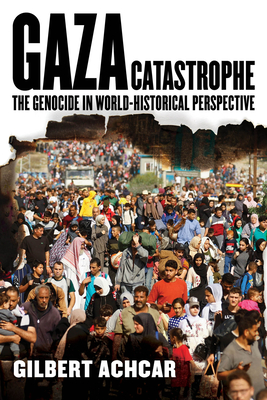 Gaza Catastrophe: The Genocide in World-Historical Perspective