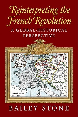 Reinterpreting the French Revolution: A Global-Historical Perspective Image for Reinterpreting the French Revolution: A Global-Historical Perspective