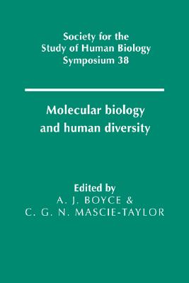 Molecular Biology and Human Diversity (Society for the Study of Human Biology Symposium Series, Series Number 38)