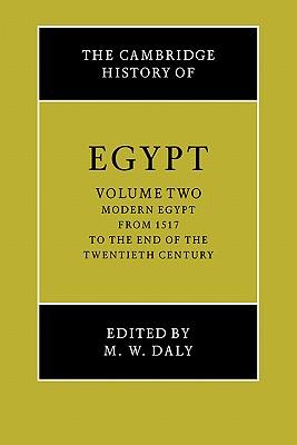 The Cambridge History of Egypt, Vol. 2: Modern Egypt, from 1517 to the End of the Twentieth Century