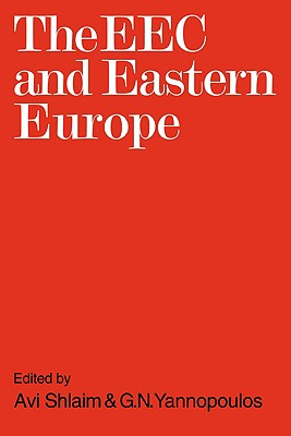 The EEC and Eastern Europe [Paperback] Shlaim, Avi