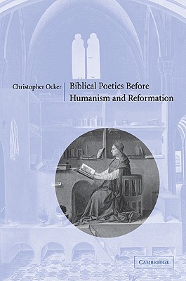 Biblical Poetics Before Humanism and Reformation Image for Biblical Poetics Before Humanism and Reformation