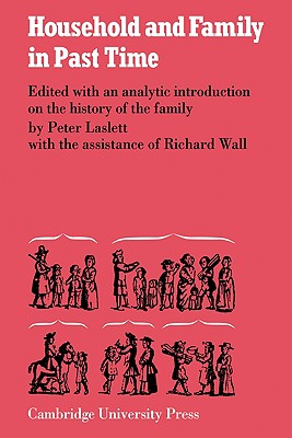 Household and Family in Past Times (Publications / Cambridge Group for the History of Population) (Volume 0)