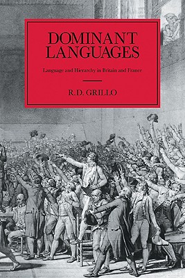 Dominant Languages: Language and Hierarchy in Britain and France (Volume 0)