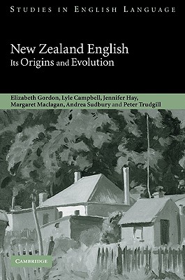 New Zealand English: Its Origins and Evolution (Studies in English Language) (Volume 0)