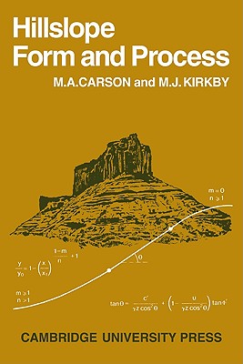 Hillslope Form and Process (Cambridge Geographical Studies, Series Number 3)