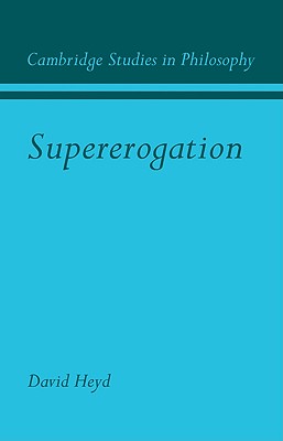 Supererogation (Cambridge Studies in Philosophy)