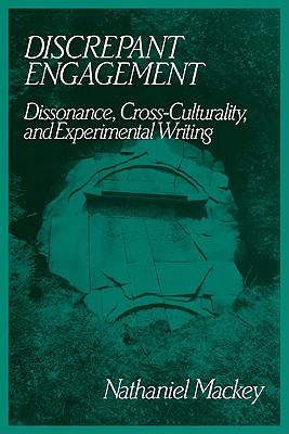 Discrepant Engagement: Dissonance, Cross-Culturality and Experimental Writing (Cambridge Studies in American Literature and Culture, Series Number 71) (Volume 0)