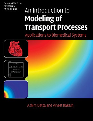 An Introduction to Modeling of Transport Processes: Applications to Biomedical Systems (Cambridge Texts in Biomedical Engineering)