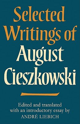 Selected Writings of August Cieszkowski (Cambridge Studies in the History and Theory of Politics)