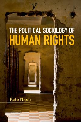 The Political Sociology of Human Rights (Key Topics in Sociology)