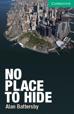 No Place to Hide Level 3 Lower-intermediate (Cambridge English Readers) Image for No Place to Hide Level 3 Lower-intermediate (Cambridge English Readers)