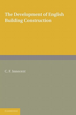 The Development of English Building Construction (The Cambridge Technical)