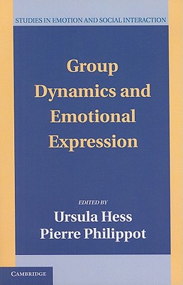 Group Dynamics and Emotional Expression (Studies in Emotion and Social Interaction)