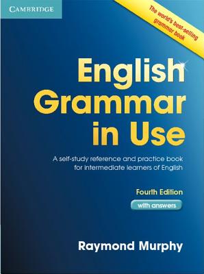 English Grammar in Use with Answers A Self-study Reference and Practice Book for Intermediate Students of English Image for English Grammar in Use with Answers A Self-study Reference and Practice Book for Intermediate Students of English
