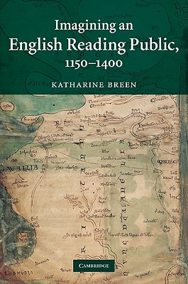 Imagining an English Reading Public, 1150-1400 (Cambridge Studies in Medieval Literature, Series Number 79)