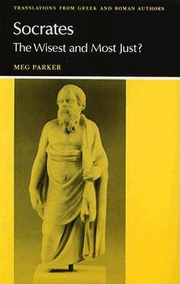 Socrates The Wisest and Most Just