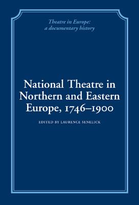 NATIONAL THEATRE IN NORTHERN AND EASTERN EUROPE, 17461900