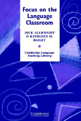 Image for Focus on the Language Classroom An Introduction to Classroom Research for Language Teachers