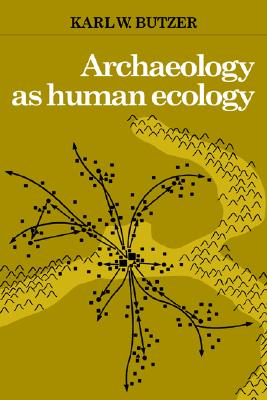 Archaeology as Human Ecology: Method and Theory for a Contextual Approach (Volume 0)