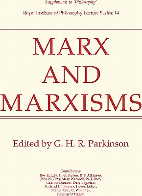 Marx and Marxisms (Royal Institute of Philosophy Supplements, Series Number 14)
