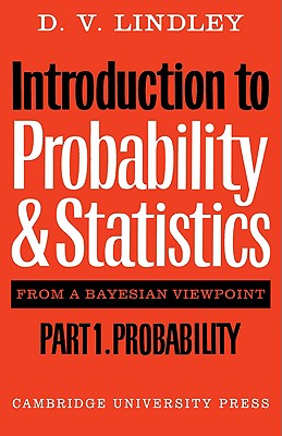 Introduction to Probability and Statistics from a Bayesian Viewpoint, Part 1, Probability